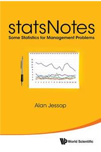 Statsnotes: Some Statistics For Management Problems