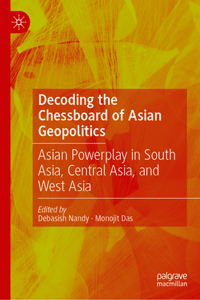 Decoding the Chessboard of Asian Geopolitics