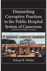 Diminishing Corruptive Practices in the Public Hospital System of Cameroon