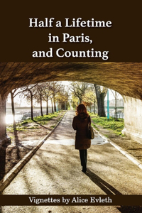 Half a Lifetime in Paris, and Counting