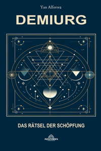 Demiurg - Das Rätsel der Schöpfung