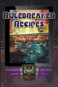 Rulebreaker Recipes