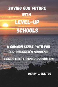 SAVING OUR FUTURE with LEVEL-UP SCHOOLS!