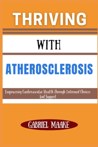 Thriving With Atherosclerosis