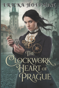 The Clockwork Heart of Prague (Gaslamp Fantasy Historical Romance)