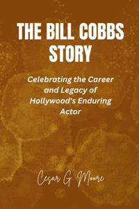 The Bill Cobbs Story