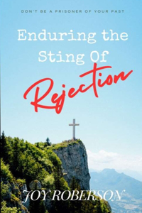 Enduring the Sting of Rejection