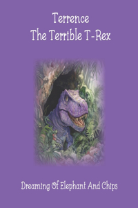 Terrence The Terrible T-Rex