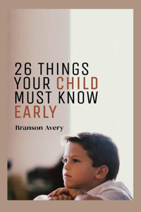 26 Things Your Child Must Know Early