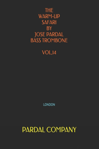 Warm-Up Safari by Jose Pardal Bass Trombone Vol,14