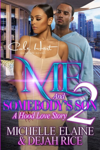 Me And Somebody's Son 2: A Hood Love Story: Finale
