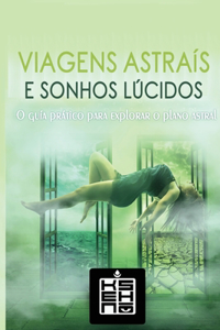 Viagens Astrais e Sonhos Lúcidos