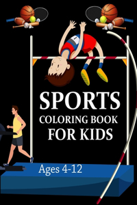 Sports Coloring Book For Kids Ages 4-12