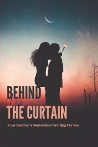 Behind The Curtain