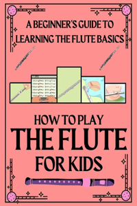 How To Play The Flute For Kids
