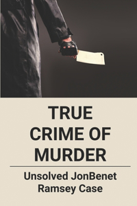 True Crime Of Murder