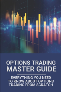Options Trading Master Guide