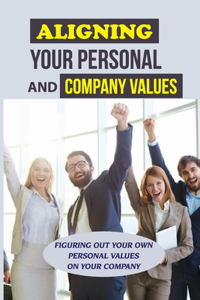 Aligning Your Personal And Company Values