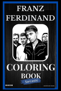 Franz Ferdinand Sarcastic Coloring Book