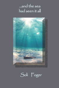 And The Sea Had Seen It All