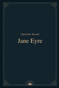 Jane Eyre by Charlotte Brontë