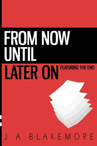 From Now Until Later On