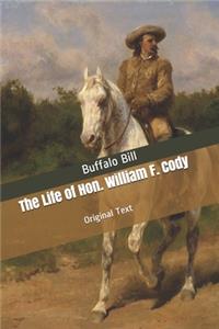 The Life of Hon. William F. Cody