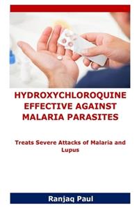 Hydroxychloroquine Effective Against Malaria Parasites