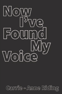 Now I've found my voice