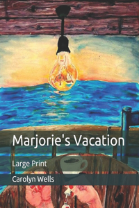 Marjorie's Vacation