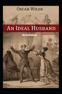 An Ideal Husband Annotated