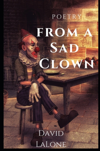 Poetry from A Sad Clown