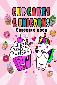 Cupcakes and unicorns coloring book: Super cute kawaii cupcakes and unicorns to color, with positive messages and activities.