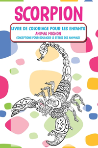 Livre de coloriage pour les enfants - Conceptions pour soulager le stress des animaux - Animal mignon - Scorpion