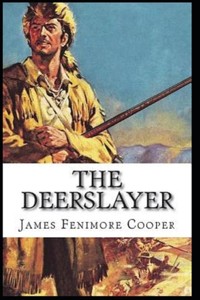 The Deerslayer-Original Edition(Annotated)