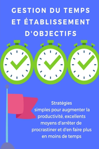 Gestion du temps et établissement d'objectifs