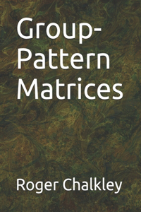 Group-Pattern Matrices