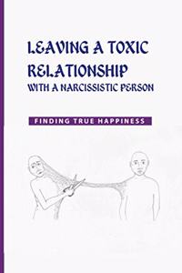 Leaving a Toxic Relationship with a Narcissistic Person