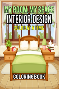 My Room, My Space Interior Design One Color at a Time Coloring Book