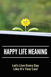 Happy Life Meaning