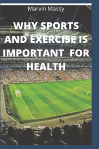 Why Sports and Exercise Is Important for Health