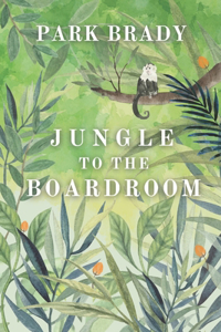 Jungle to the Board Room