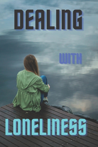 Dealing with Loneliness