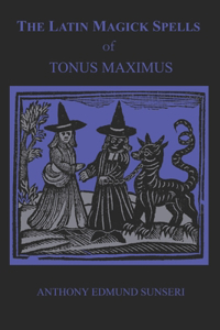 Latin Magick Spells of Tonus Maximus