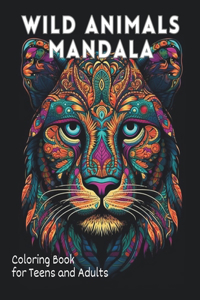 Wild Animals Mandala Coloring Book for Teens and Adults