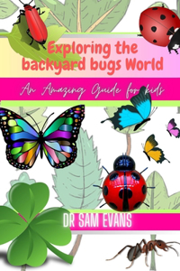 Exploring the backyard bug world