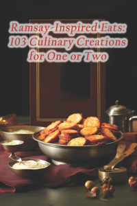 Ramsay-Inspired Eats