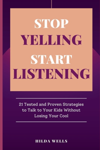 Stop Yelling, Start Listening