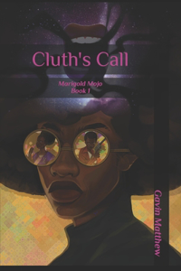 Cluth's Call: Marigold Mojo Book 1