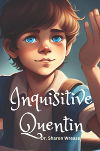 Inquisitive Quentin